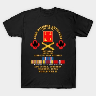 43rd Division Artillery - New Guinea, Northern Solomons, Luzon  WWII  w PAC SVC T-Shirt